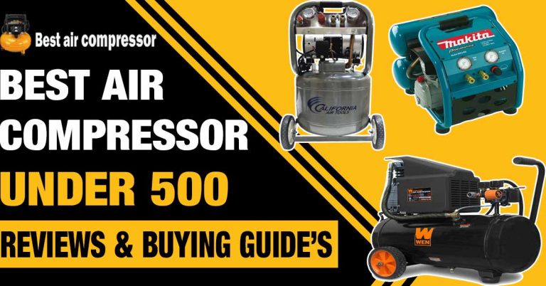 Best Air Compressor Under 500 in 2024 – Expert Opinion